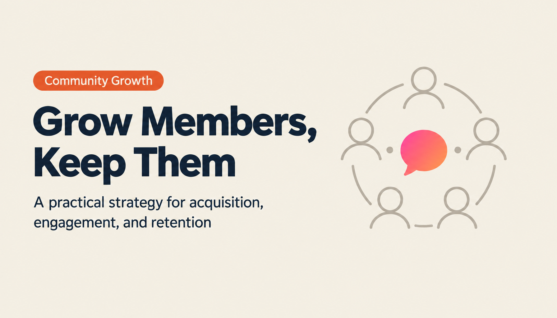 From Member Acquisition to Retention: A Complete Community Growth Strategy