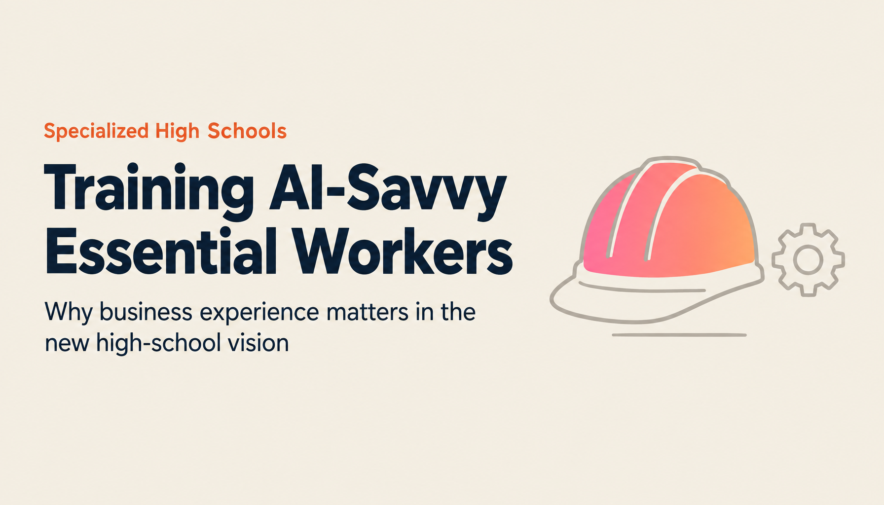 What Is an Advanced Essential Worker? Strengthening Specialized High Schools and Making Business Experience Mandatory