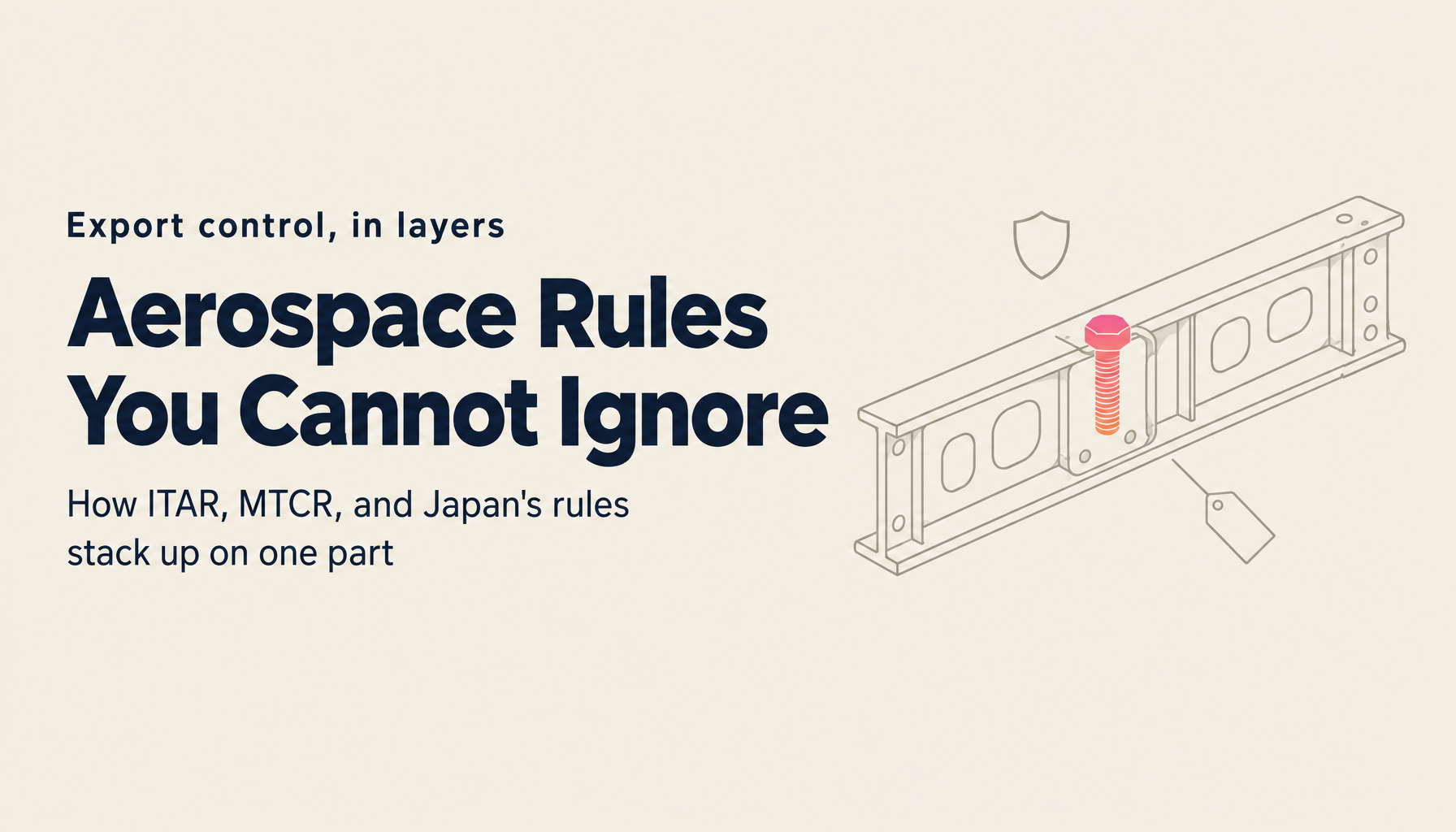 Export Control for Aerospace Manufacturers: ITAR, MTCR, Japan's Three Principles, and GCAP in Practice [2026 Edition]