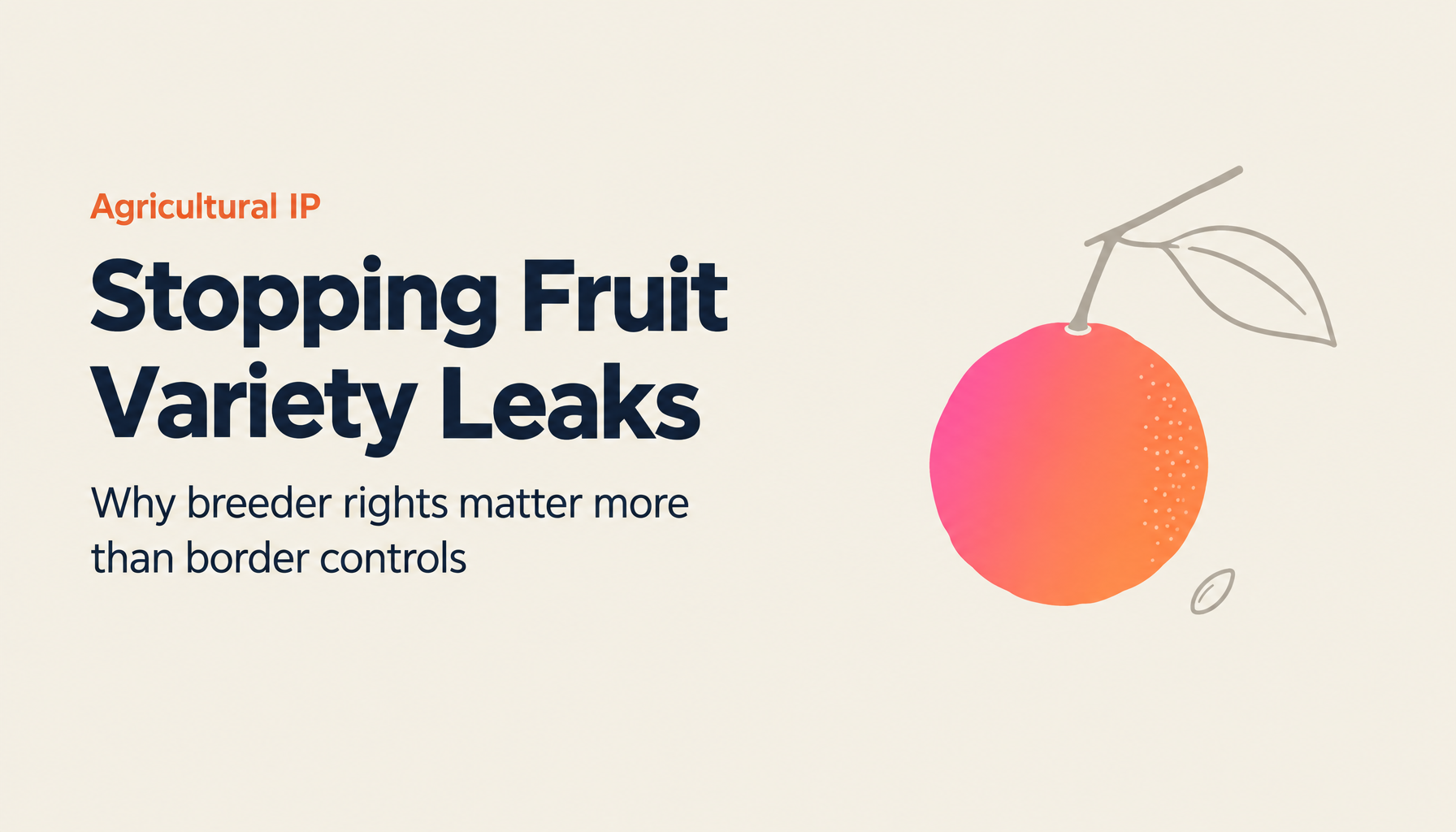 Beni Princess and Shine Muscat: Agricultural IP and Trade Controls to Stop Seed and Seedling Leaks