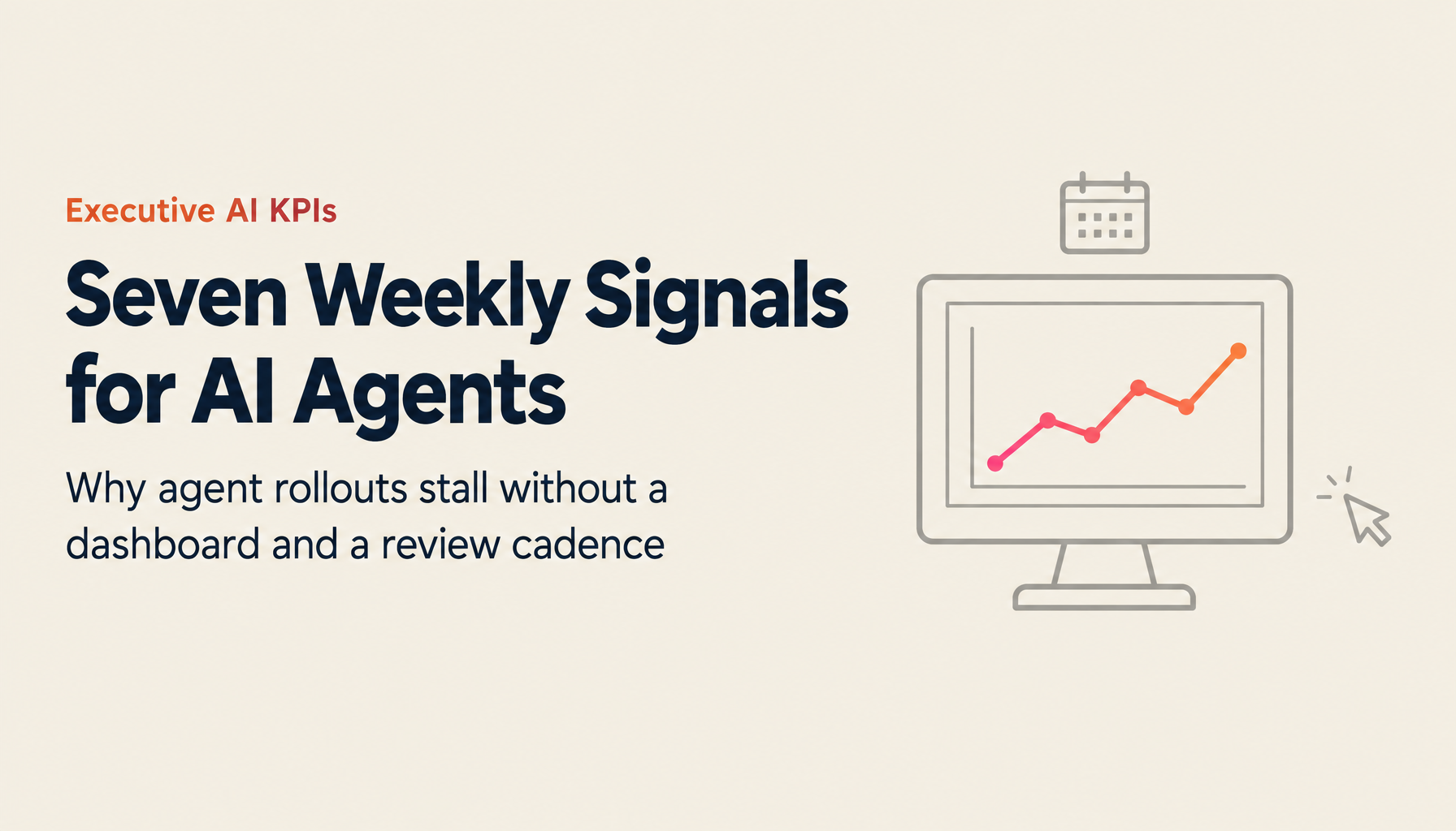 AI Agent Operations KPI Monitoring | 7 Metrics Executives Should Track Weekly and How to Build the Dashboard [June 2026]