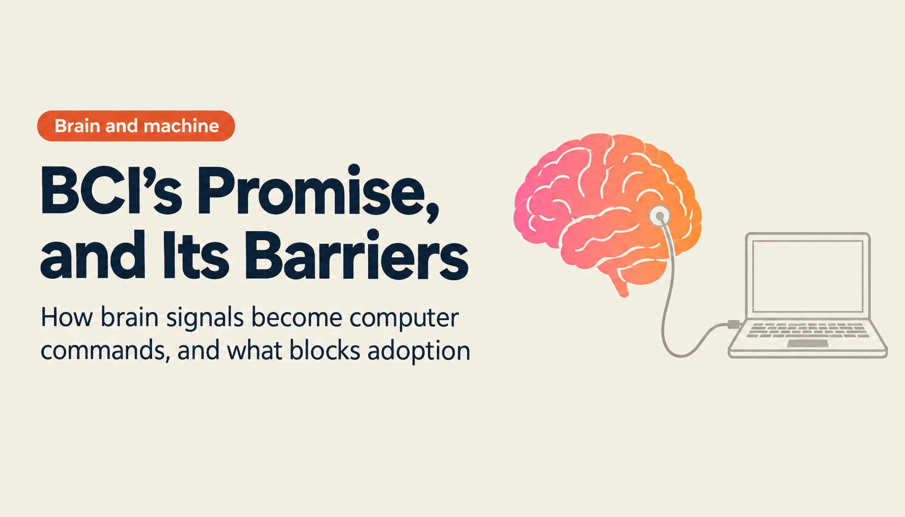 The Future Where Brain Meets AI: How Brain-Computer Interfaces Work, What They Enable, and What Stands in the Way