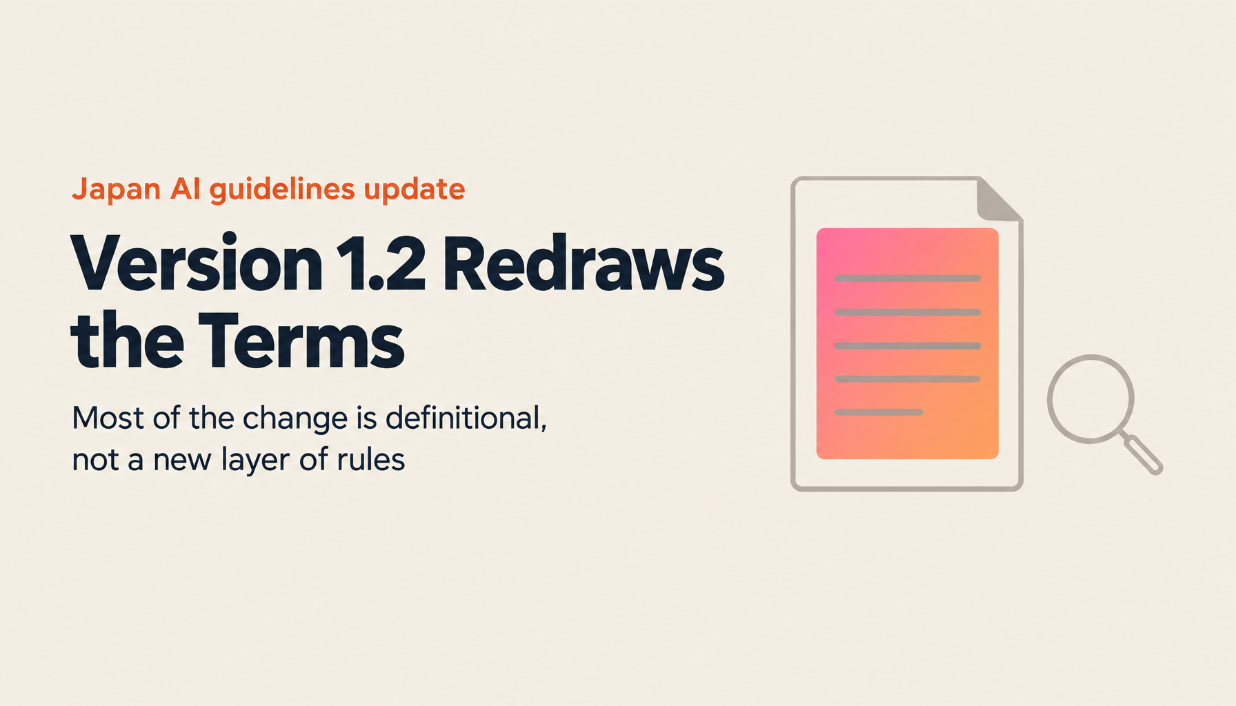 What Actually Changed in Version 1.2 of Japan's AI Business Operator Guidelines