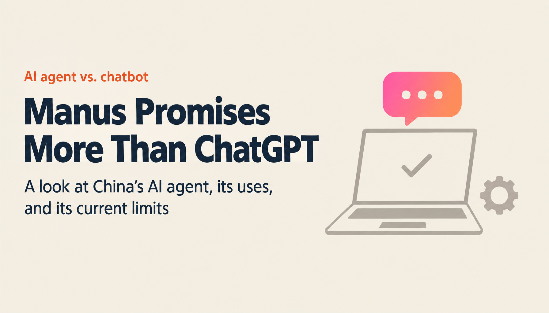 China's World-Class AI Agent "Manus" Has Arrived — Does It Really Surpass ChatGPT?