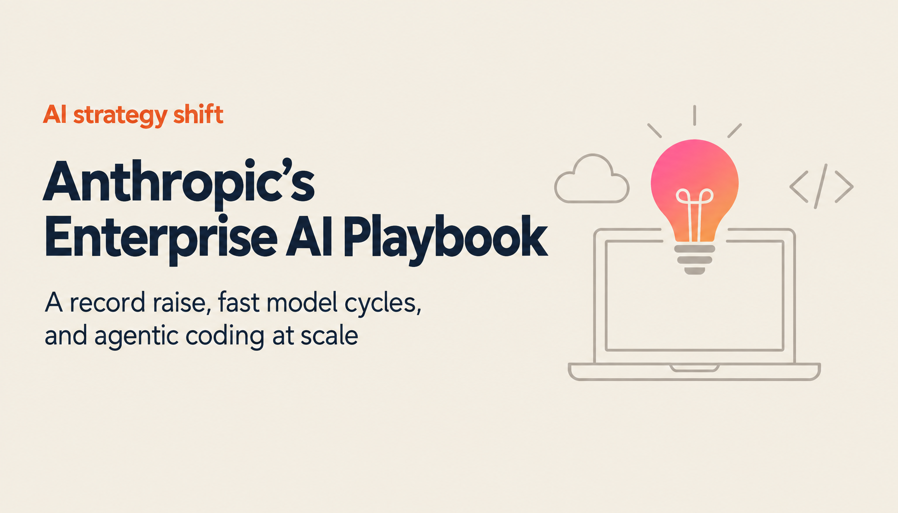 Anthropic's 2026 Strategy: How a $965B Company Is Driving the AI Agent Revolution