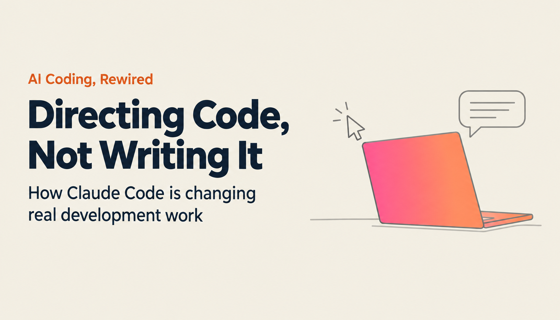 With Claude Code, You Don't Write Code Anymore — You Direct It: How AI Agents Are Changing Real Development