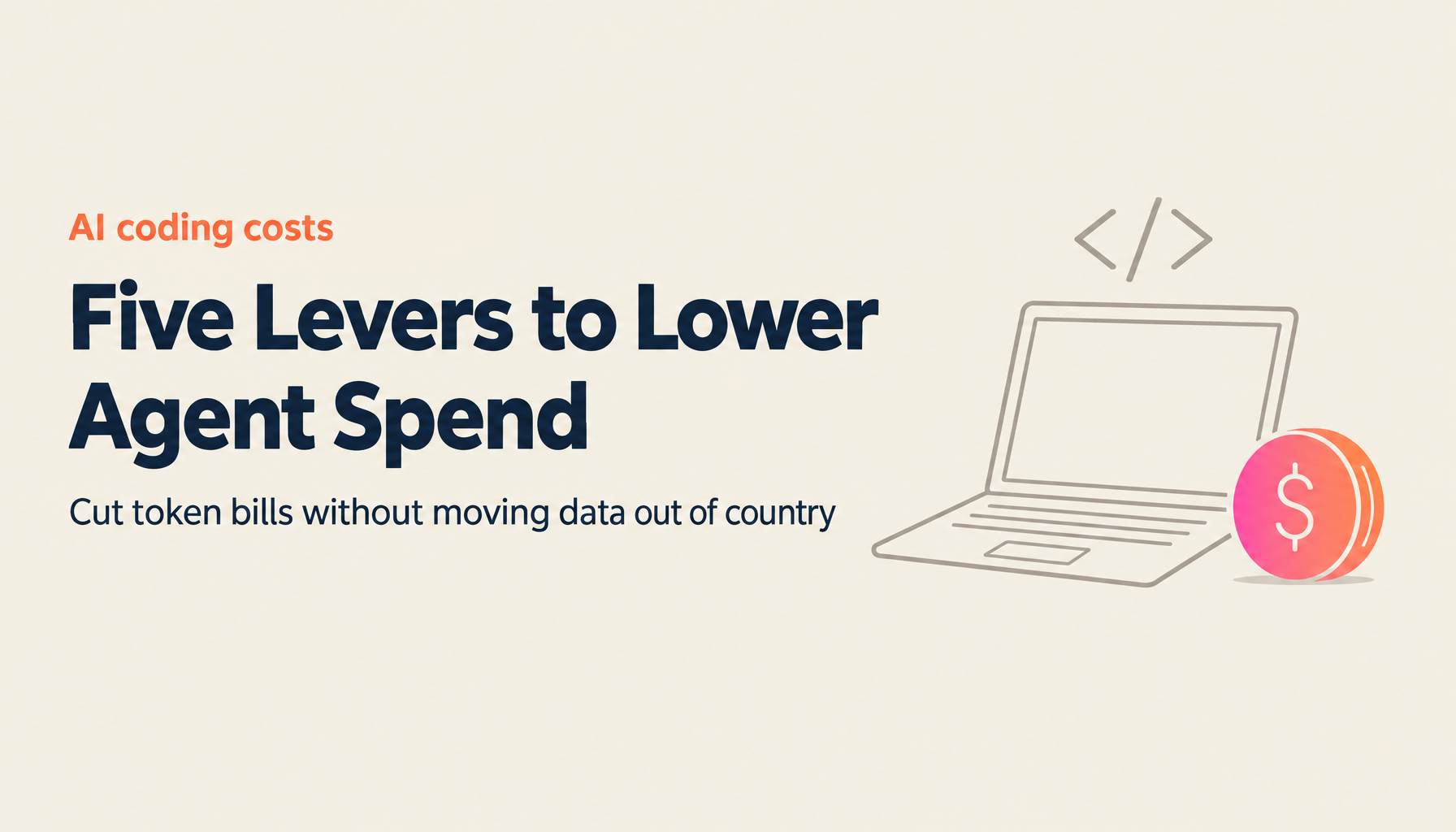 Five Ways to Cut AI Coding Agent Costs While Keeping Data In-Country