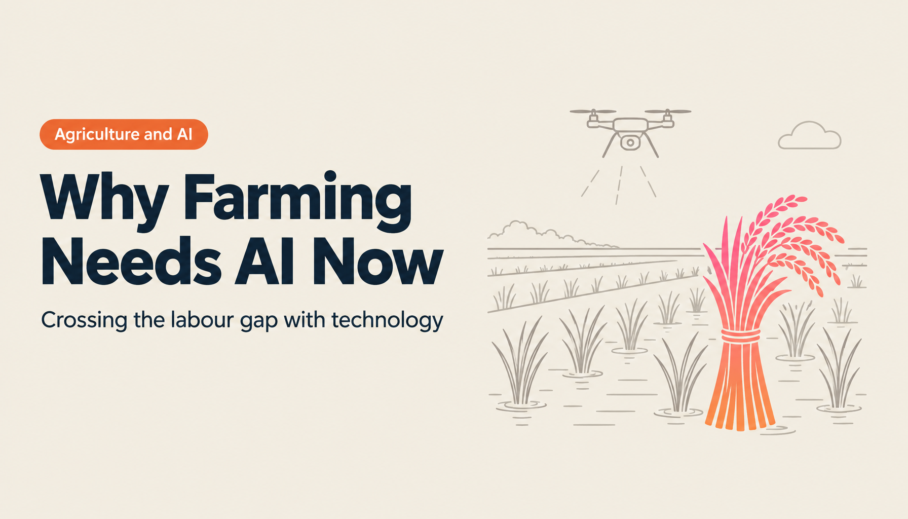 Why Farmers Should Become AI-Driven Farmers: Crossing the Labour Gap with Technology