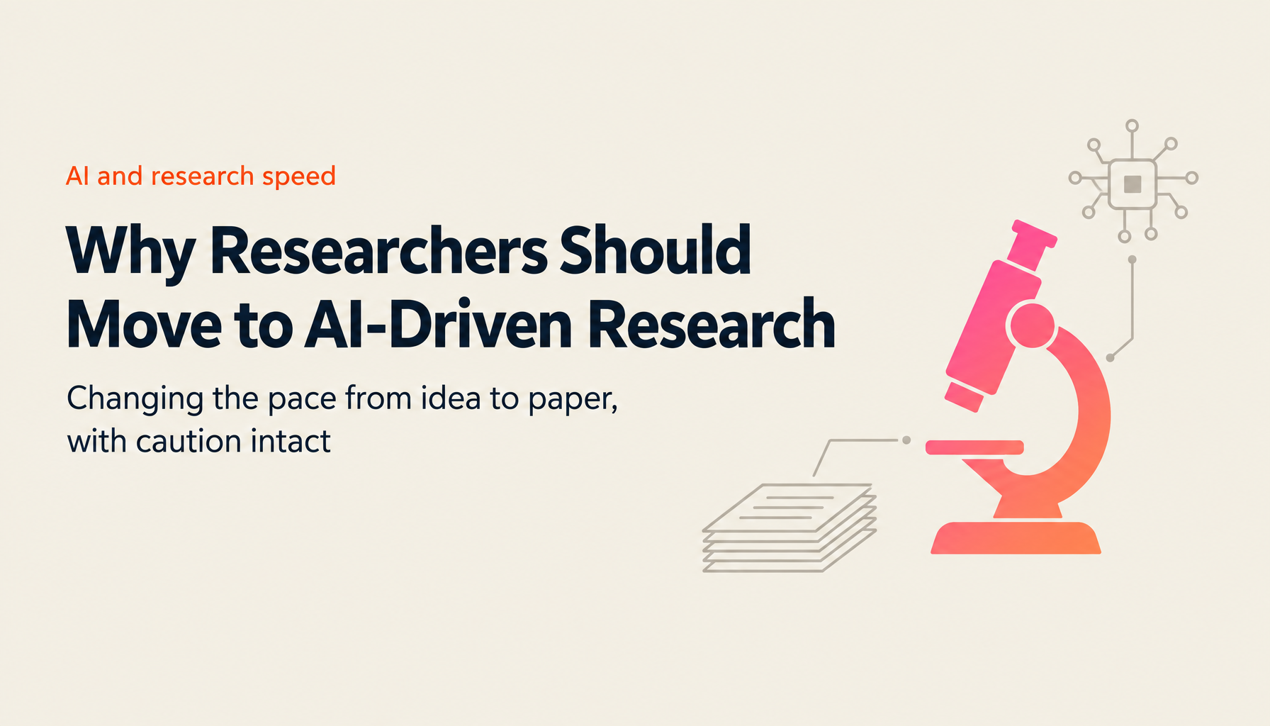 Why Researchers Should Move to AI-Driven Research: Changing the Speed of Work From Idea to Paper