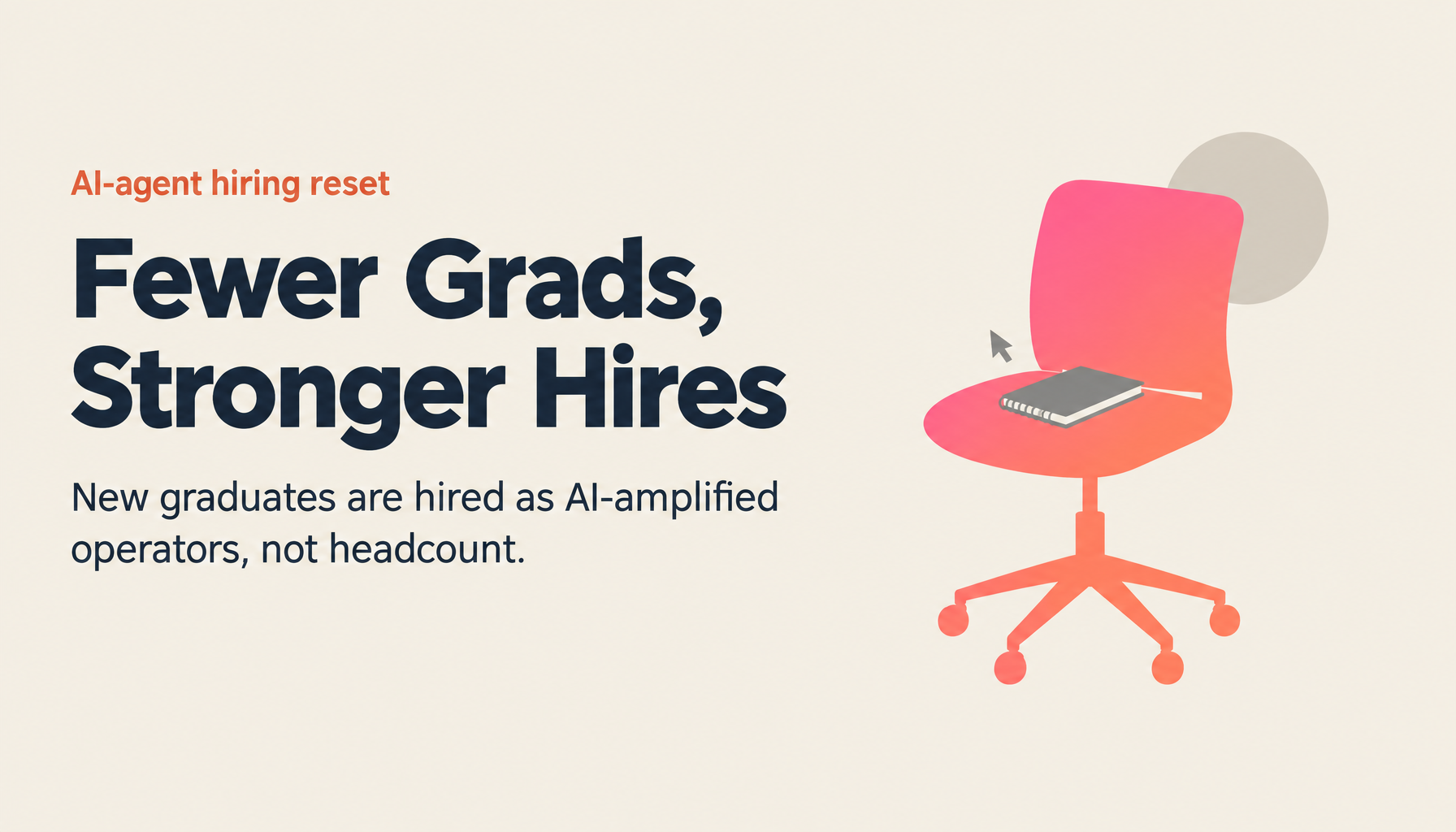 New Graduate Hiring Strategy in the AI Agent Era | Cutting Headcount and Hand-Picking 100x Talent [2026 Edition]