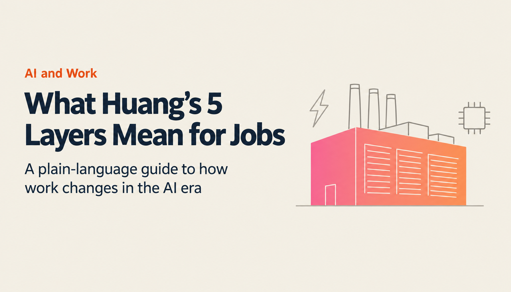 Reading the AI Era of Work Through Jensen Huang's "5-Layer Cake": How Our Jobs Will Change