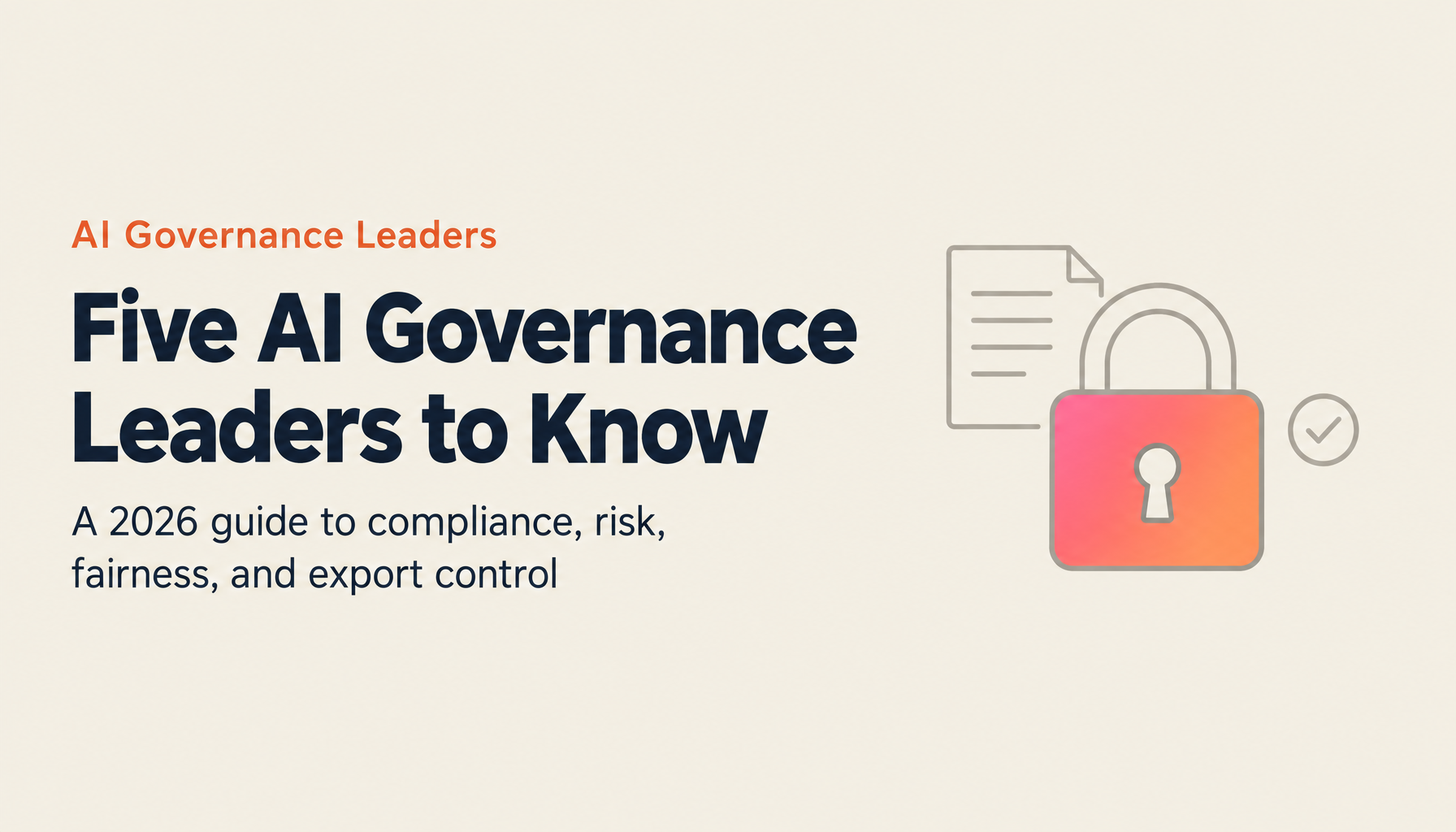AI Governance 2026: Five Category Leaders to Know Before the Regulatory Storm Hits