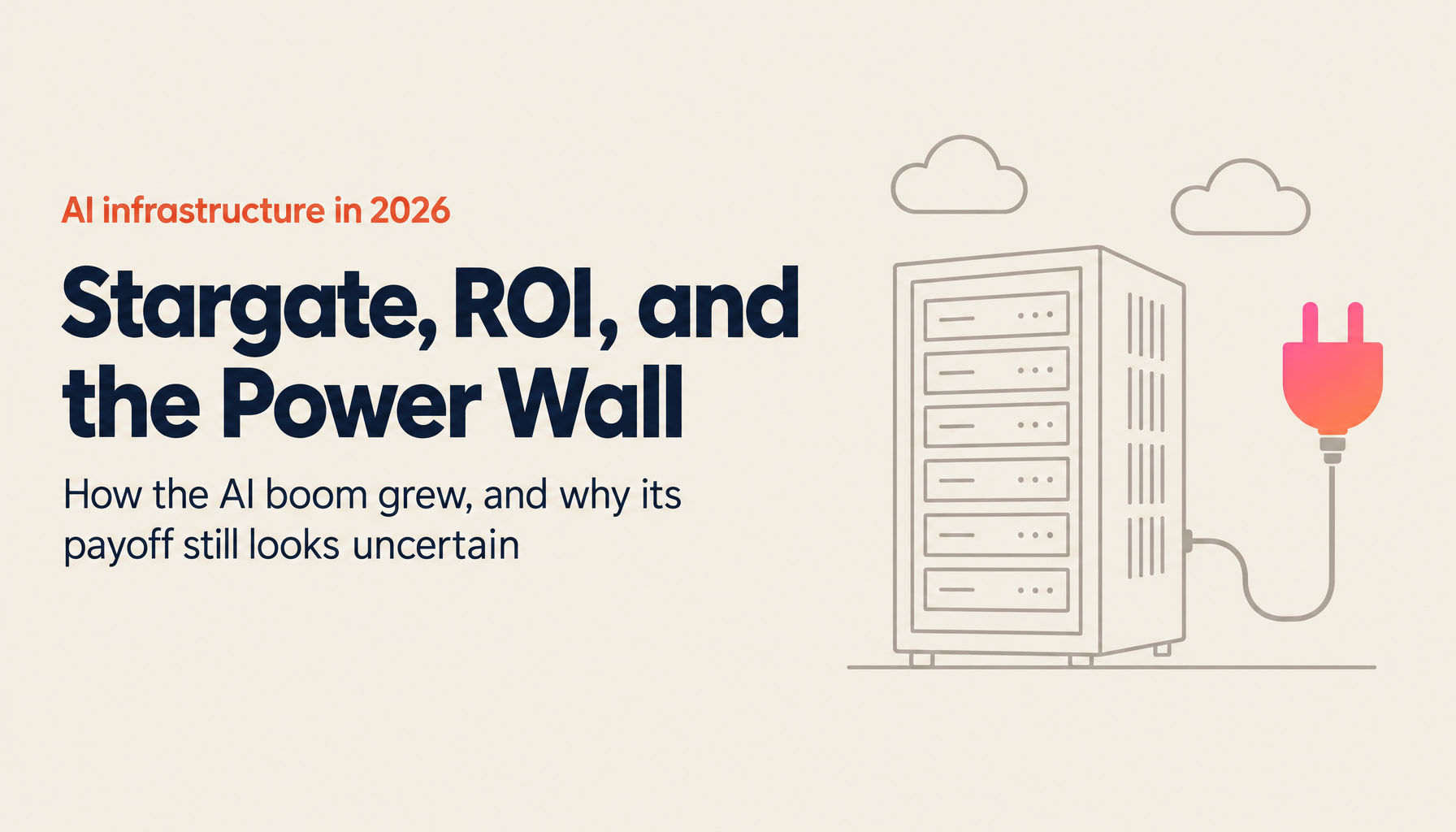 AI Infrastructure Investment 2026: Stargate, the AI Bubble Debate, the ROI Gap, and the Power Bottleneck, Read Through Primary Sources