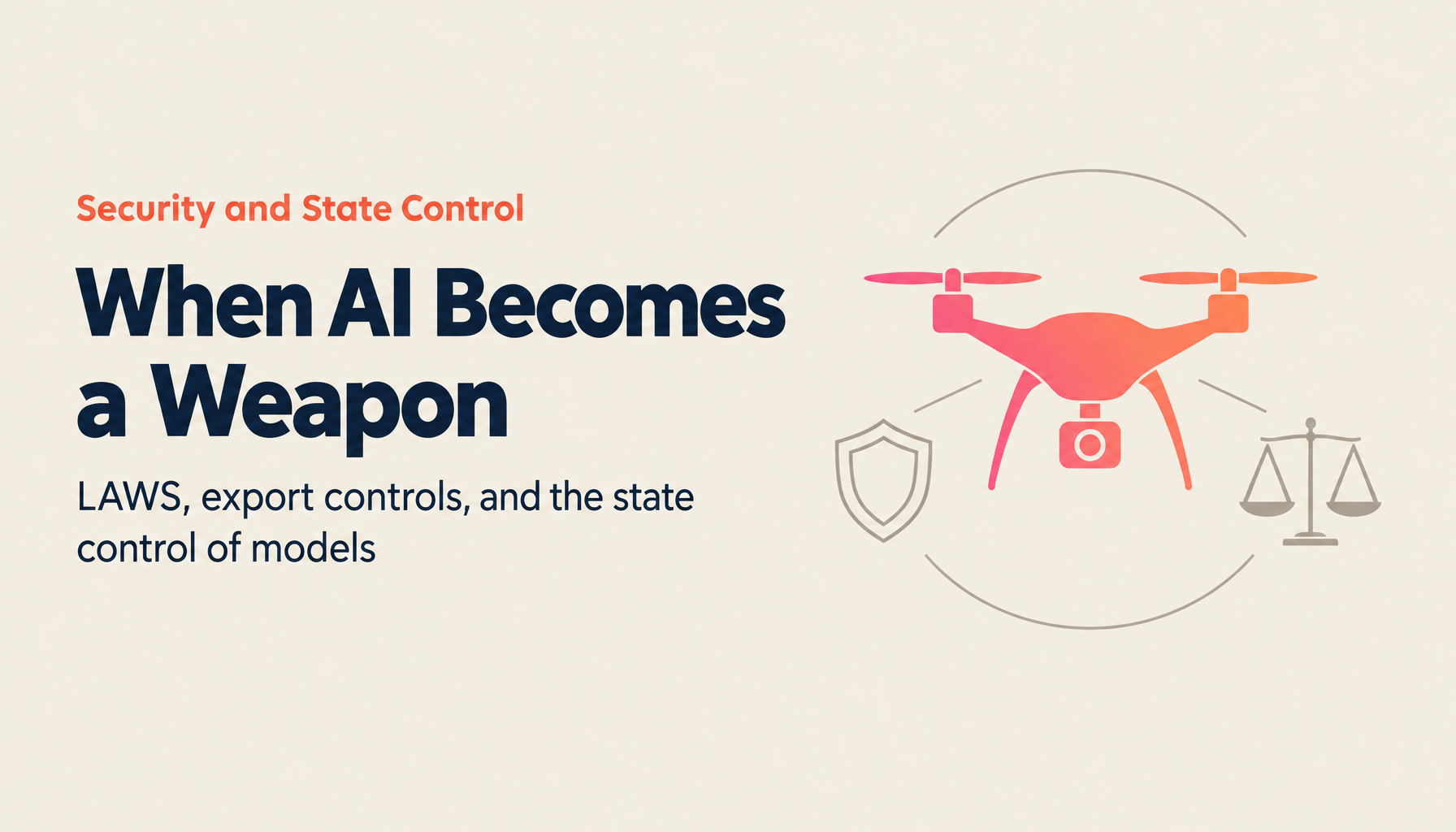 Military AI and Lethal Autonomous Weapons (LAWS): Security in an Era When AI Models Are Controlled by the State