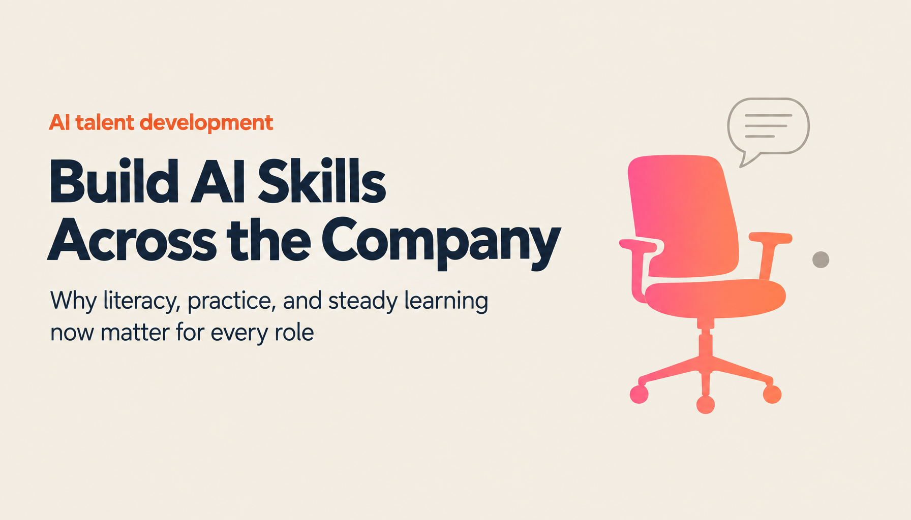 The Complete Guide to AI Talent Development — From Literacy to Practical Capability