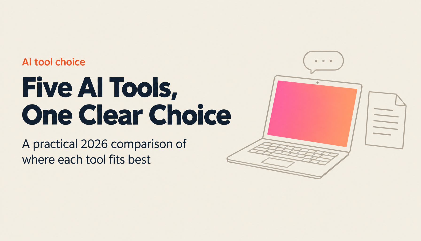 The Complete 2026 Guide to Choosing the Right AI Tool — ChatGPT vs. Claude vs. Gemini vs. Copilot vs. Grok: A Full Comparison