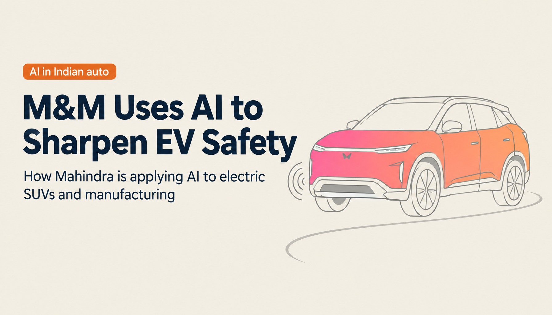 Mahindra & Mahindra (M&M) AI Strategy — The Frontlines of Vehicle Safety and EV Development