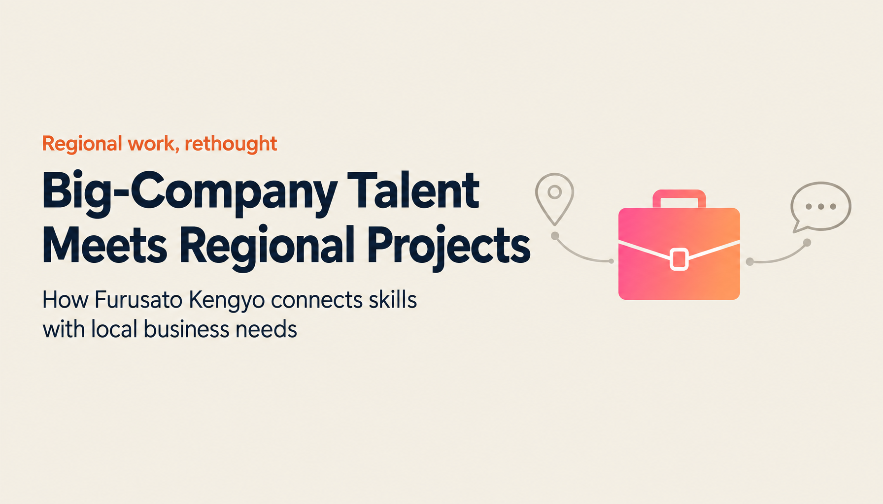 When Big-Company Talent Meets Regional Business: The Rise of 'Furusato Kengyo' Side Projects