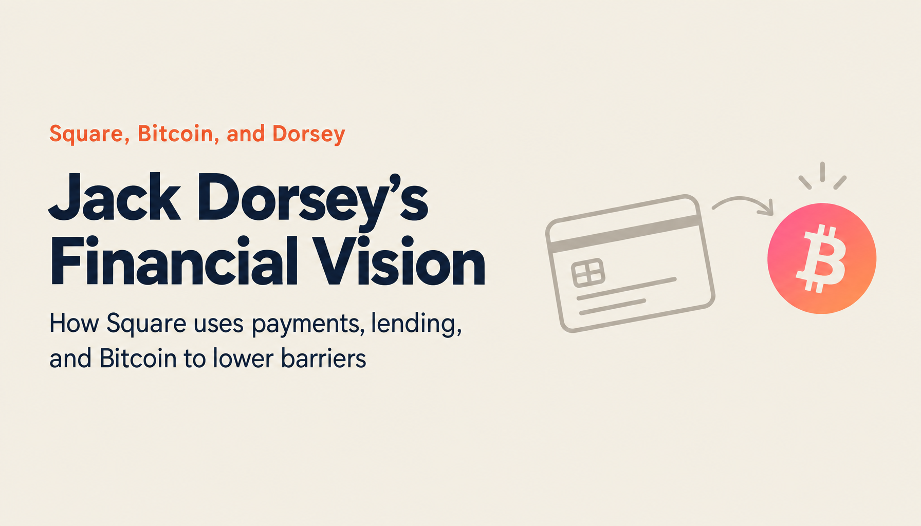Inside Jack Dorsey's Mind: Square, Bitcoin, and the Mission to Remove Financial Walls