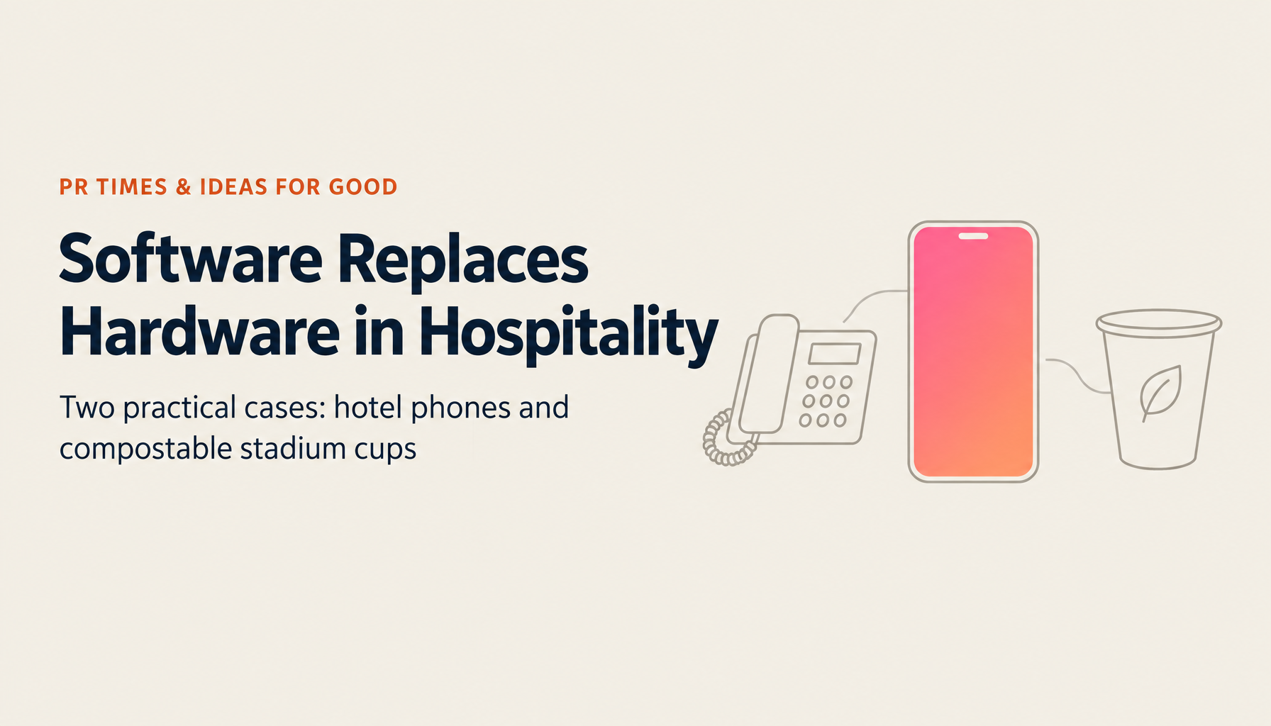 PR TIMES & IDEAS FOR GOOD Vol. 11: Hotel Room Phone Replacement App and Gamba Osaka's Compostable Cup