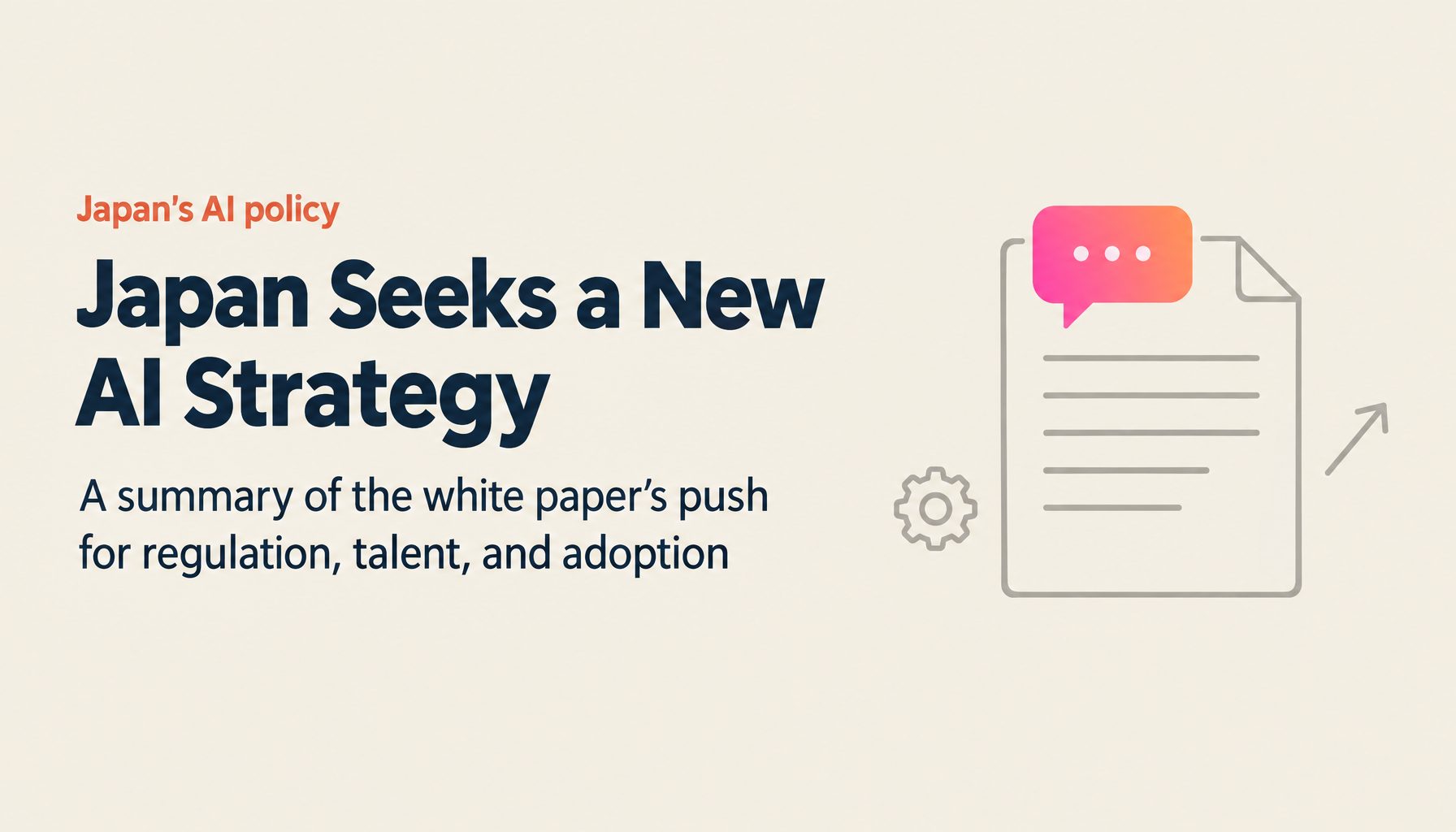 AI White Paper: Japan's National Strategy in the New Era of AI (Summary)