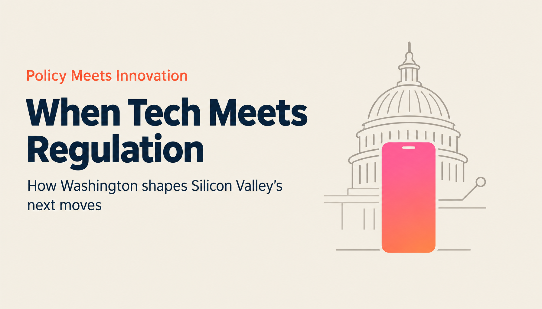 Silicon Valley and Washington: The Intersection of Technology and Regulation