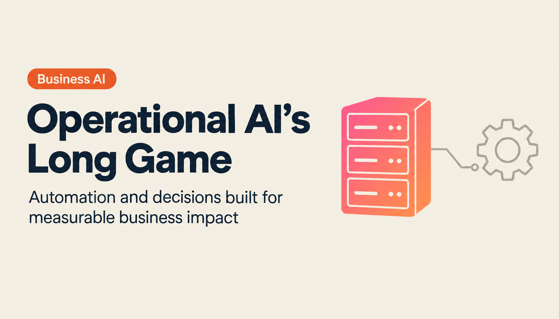The Rise of Operational AI: A Strategic Bet Beyond Generative AI, Targeting Long-Term Impact.