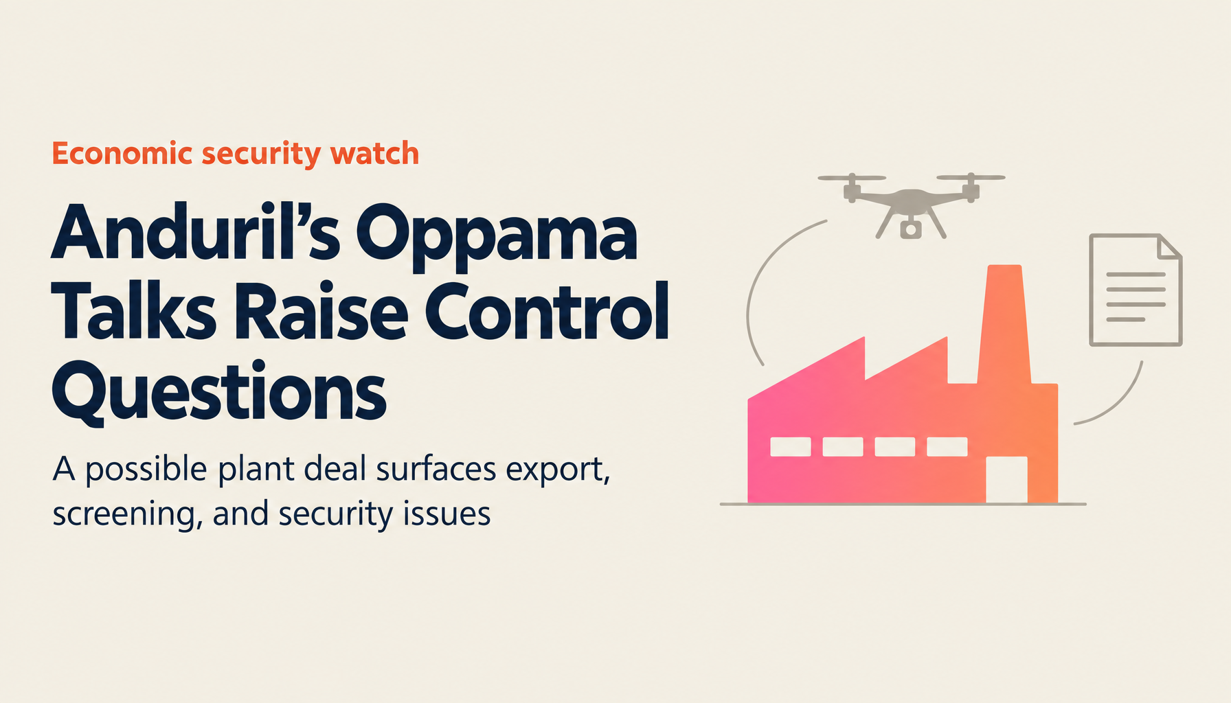 Anduril in Talks to Acquire Nissan's Oppama Plant: Reading the Economic Security and Export Control Questions