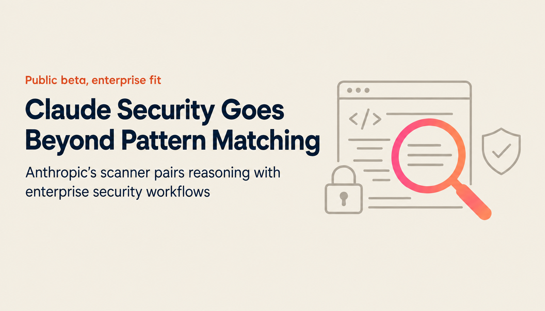 Anthropic Claude Security Deep Dive [2026-May Update]: How the Opus 4.7-Powered Vulnerability Scanner Works and Integrates with the Enterprise Stack
