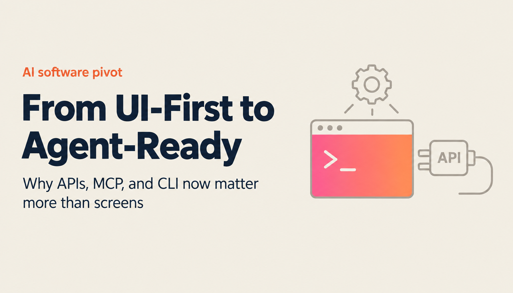 "It's API, MCP, and CLI from Here On" — What It Takes for Software to Survive the AI Agent Era