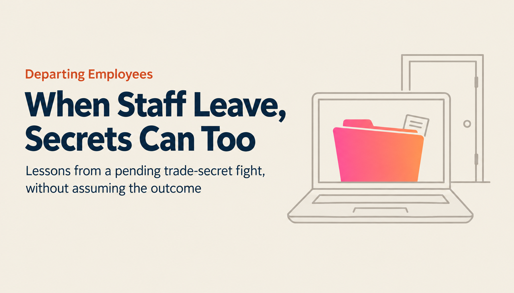 Departing-Employee Tech Outflow, Lessons from Apple v. OpenAI: What Companies Can Do Now, Assuming You Can't Fully Prevent It