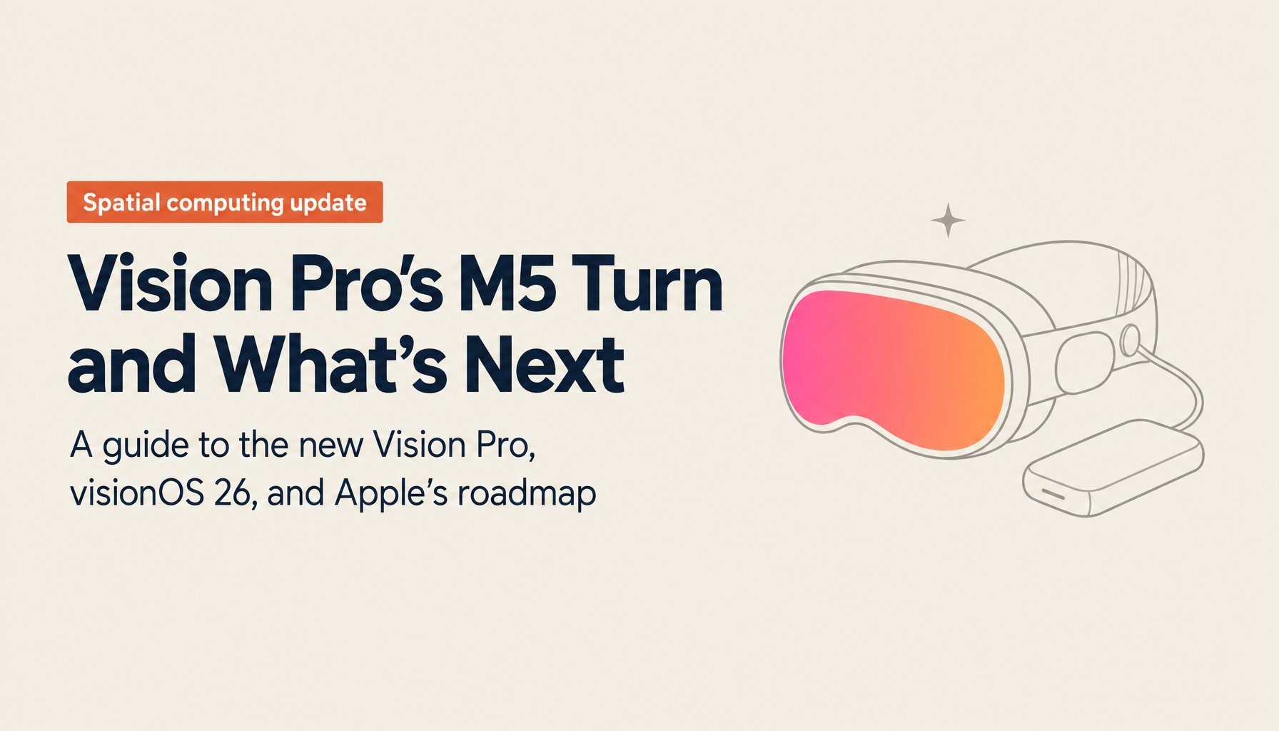 Apple Vision Pro Complete Guide | M5-Powered Second Generation, visionOS 26, and the Vision Air Outlook