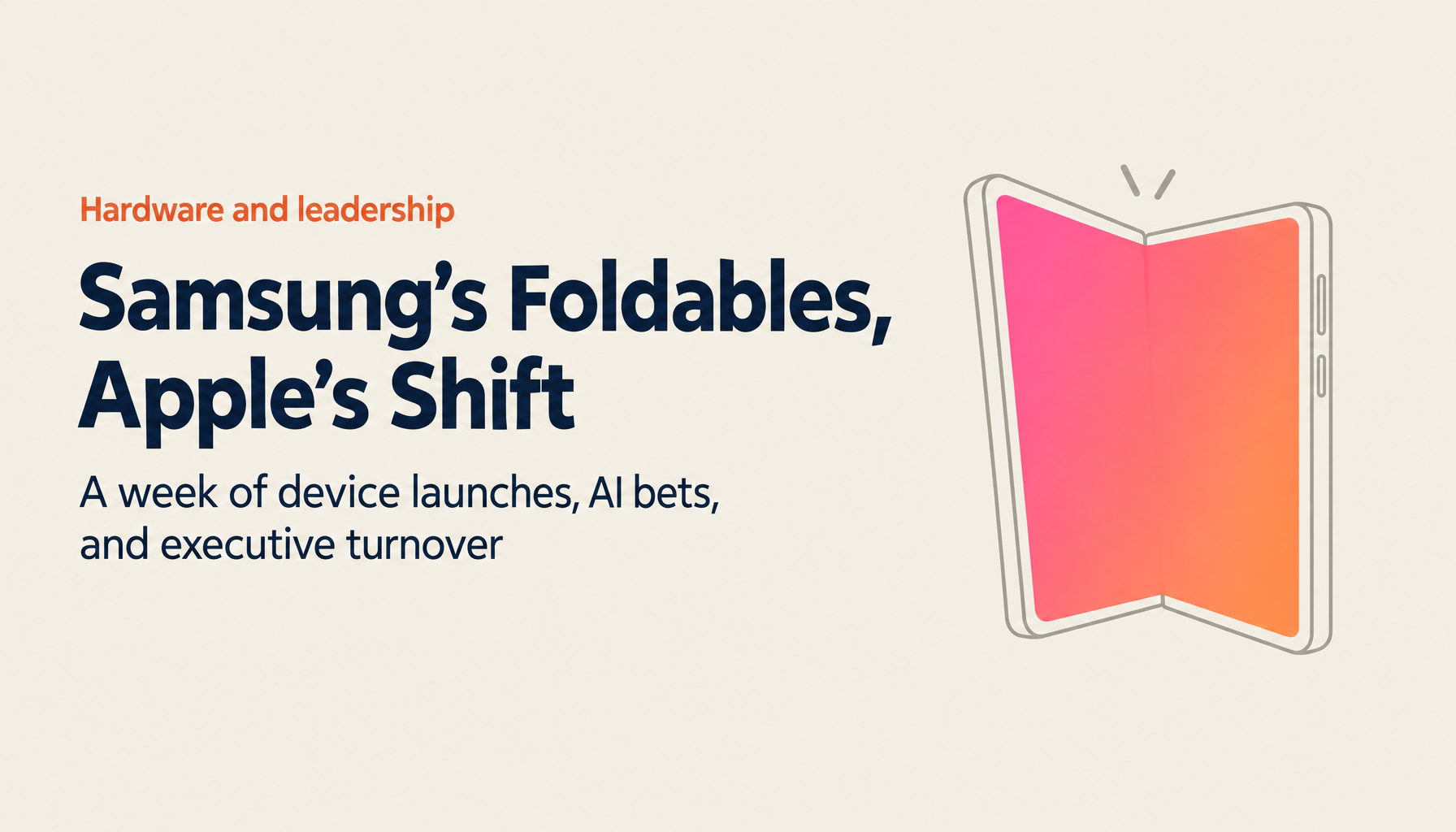 Samsung Foldables and Smartwatches, Apple COO Departure, Meta's AI Push, and X's Leadership Shake-Up