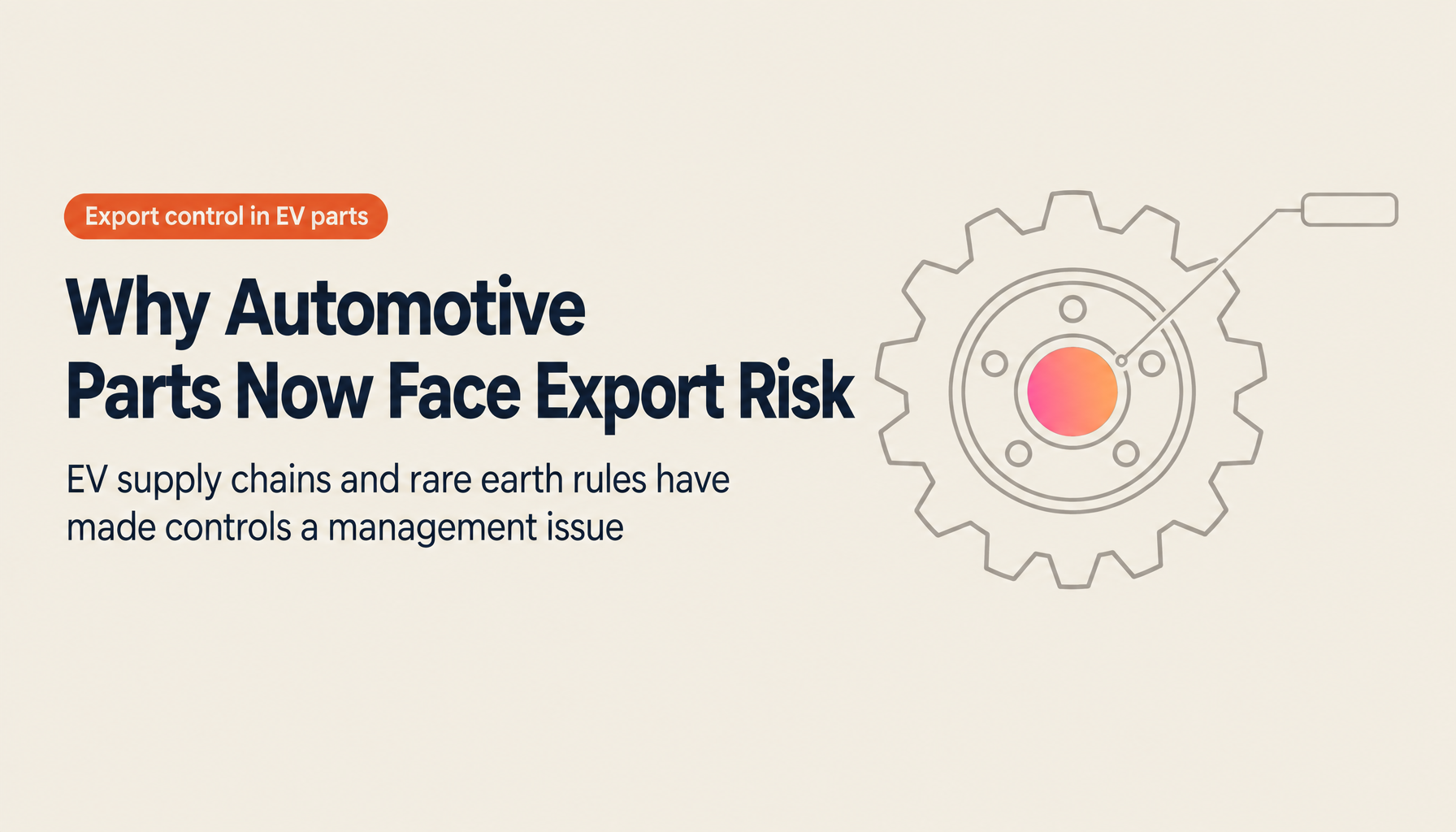 Export Control for Automotive Parts Manufacturers | EV Shift, China Supply Chain, and Deemed Export Practice [2026 Edition]
