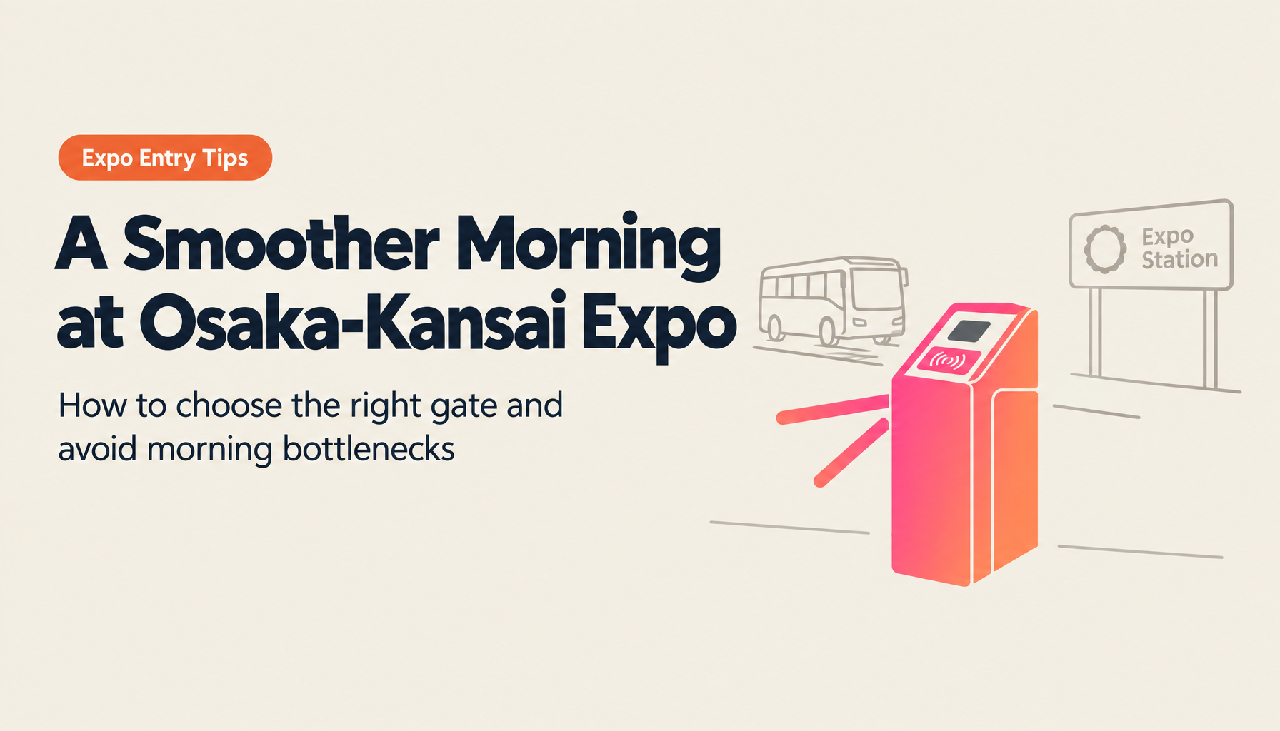 Morning Entry Strategy for the Osaka-Kansai Expo: How to Get In Without the Headache
