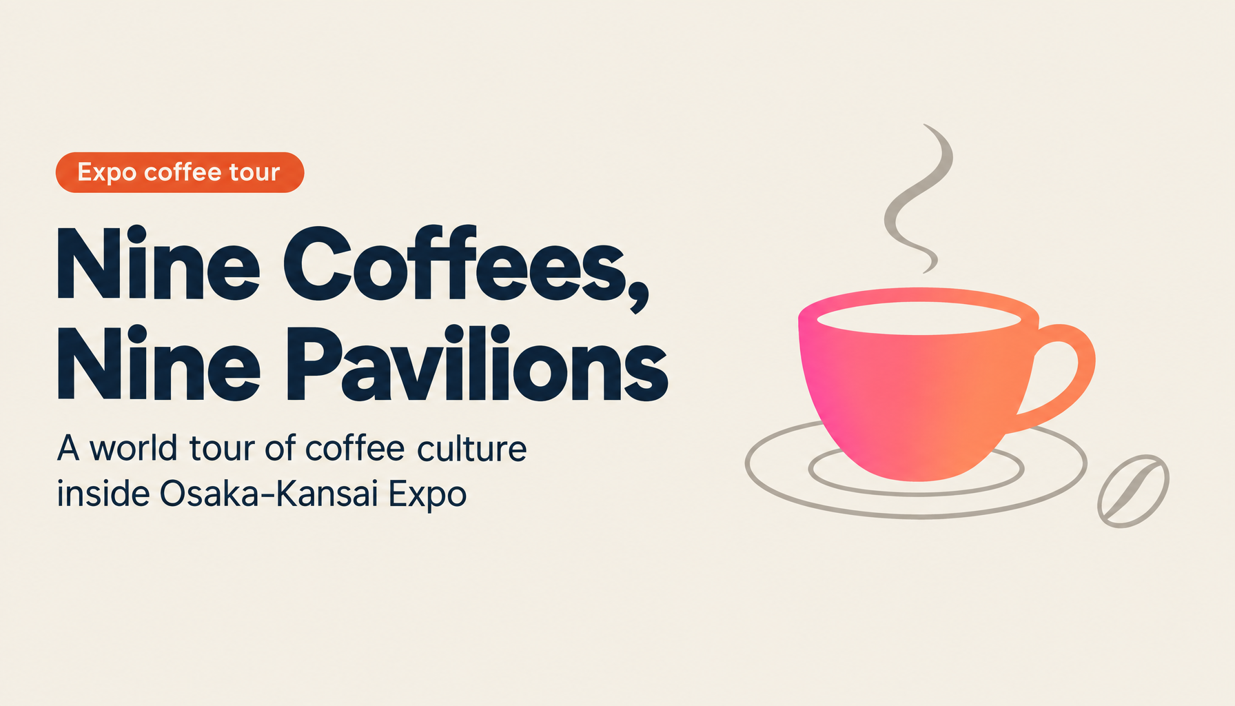 Coffee Lovers' Guide to Osaka-Kansai Expo: 9 Coffees from Around the World You Have to Try