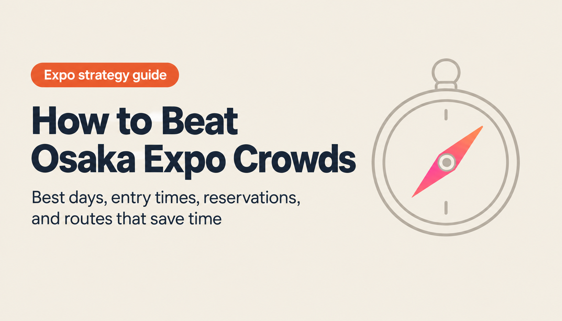 Osaka-Kansai Expo Crowd Avoidance Guide: Best Days, Pavilion Reservations, and Route Planning