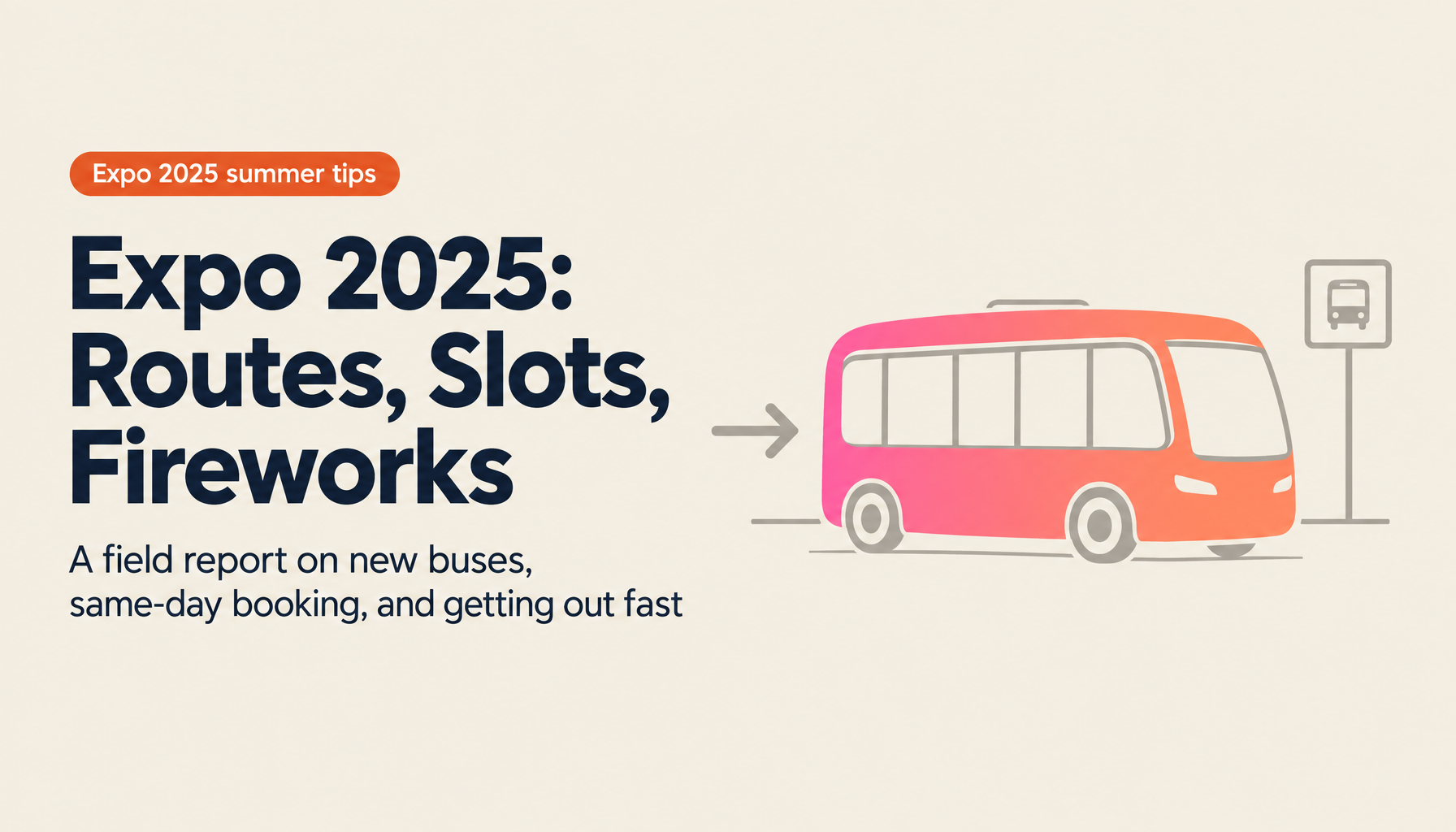 Expo 2025 in July: EV Bus Routes, Same-Day Registration Battles, and Getting Home After Fireworks