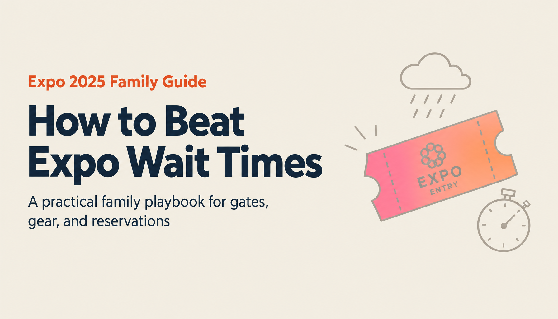 The Family Expo Playbook: Zero-Wait Tactics, Fastest Routes, and the Reservation System Mastered