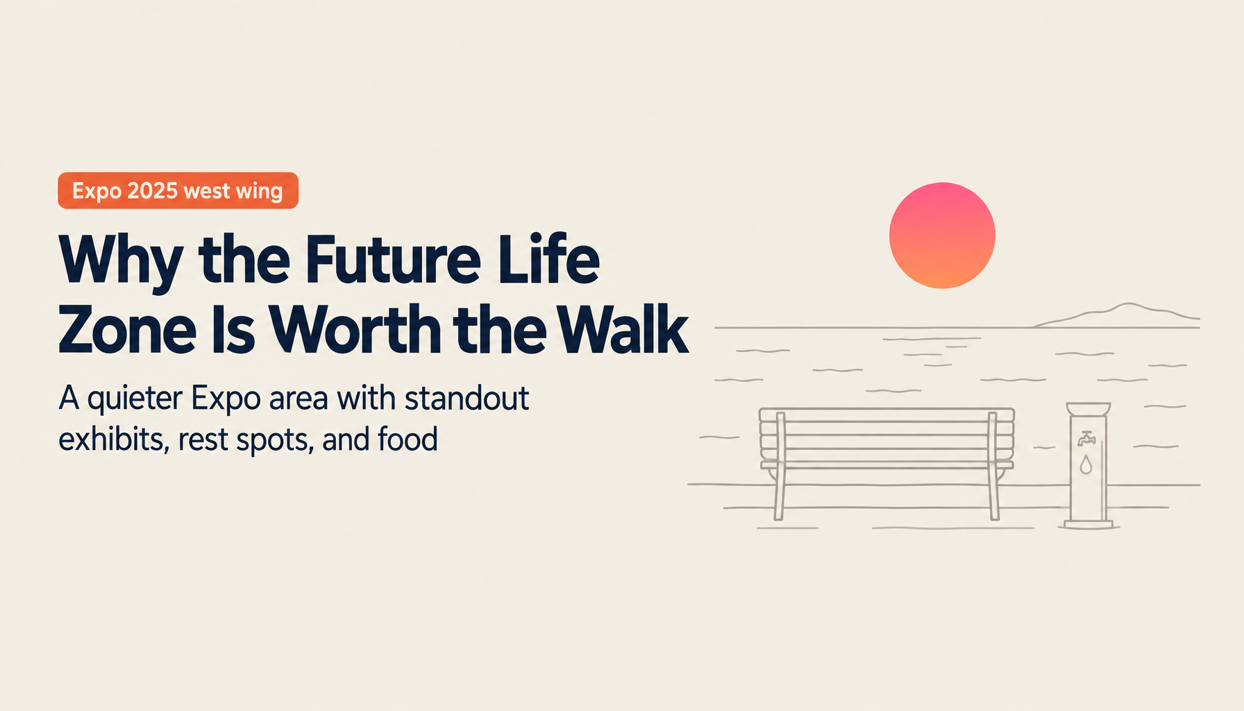 Expo 2025's Future Life Zone: The Hidden Western Area Worth Going Out of Your Way For