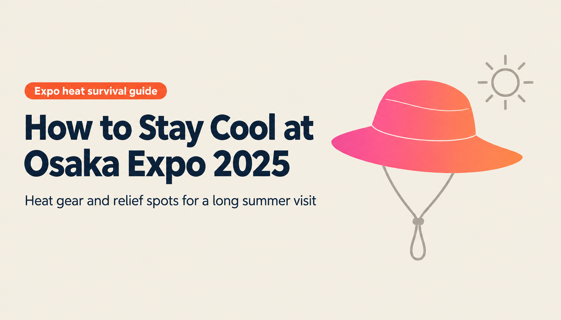 Staying Cool at Osaka Expo 2025: Essential Heat Protection Gear and Cool Spots