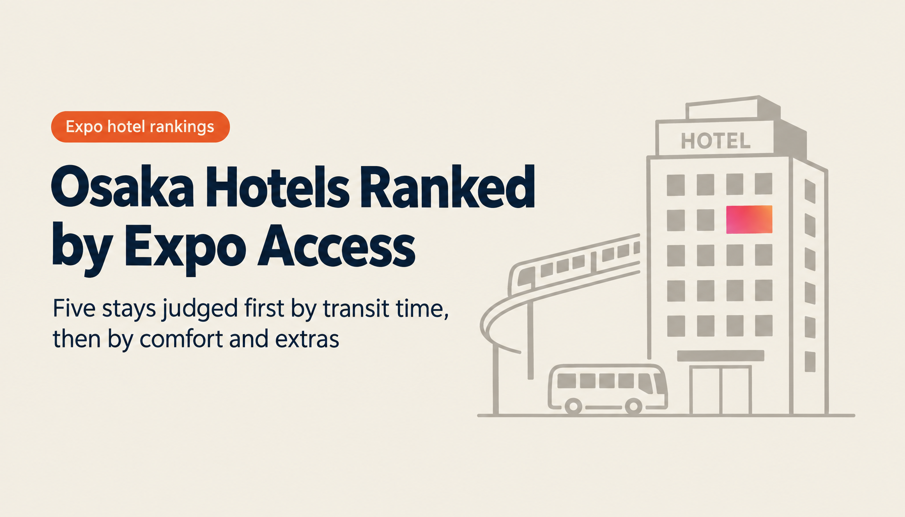 Best Hotels for Osaka-Kansai Expo 2025: Access-First Rankings