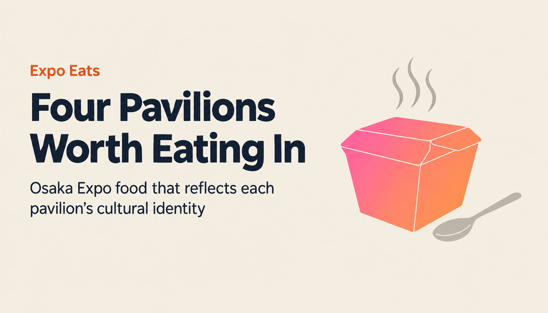 Four International Pavilions Worth Eating At: Osaka Expo 2025 Food Guide