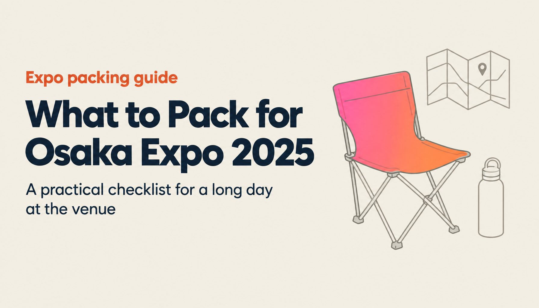 Expo 2025 Packing Strategy: What to Bring, What to Wear, and How to Use Digital Tools On-Site
