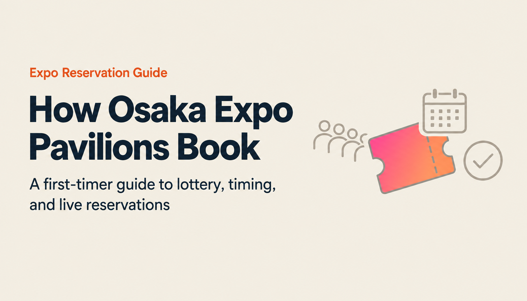 Complete Reservation Guide for Osaka Expo 2025 Pavilions: Step-by-Step for First-Timers