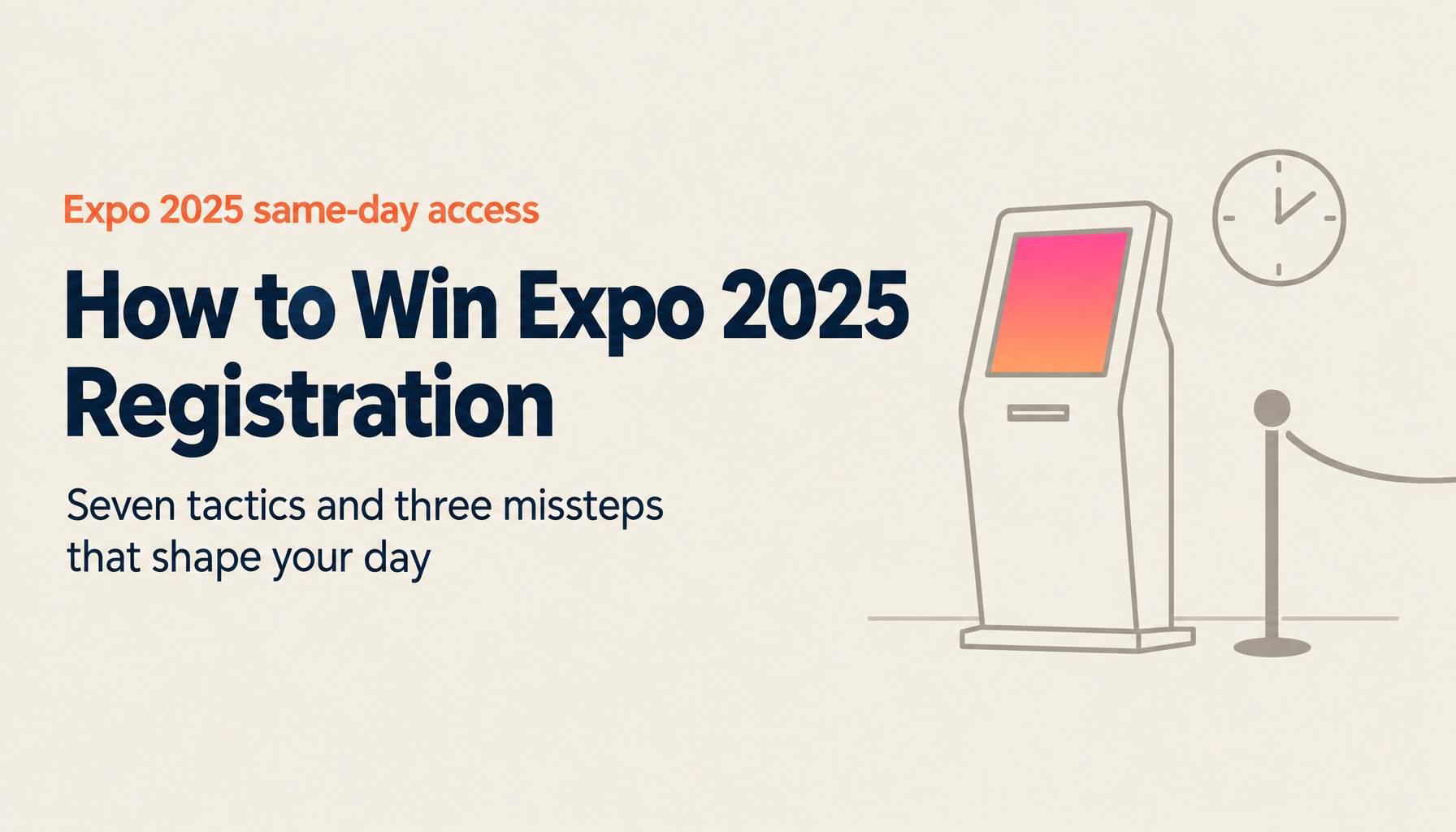 7 Strategies and 3 NG Behaviors for Expo 2025 Same-Day Registration — Lessons from Successful Visitors
