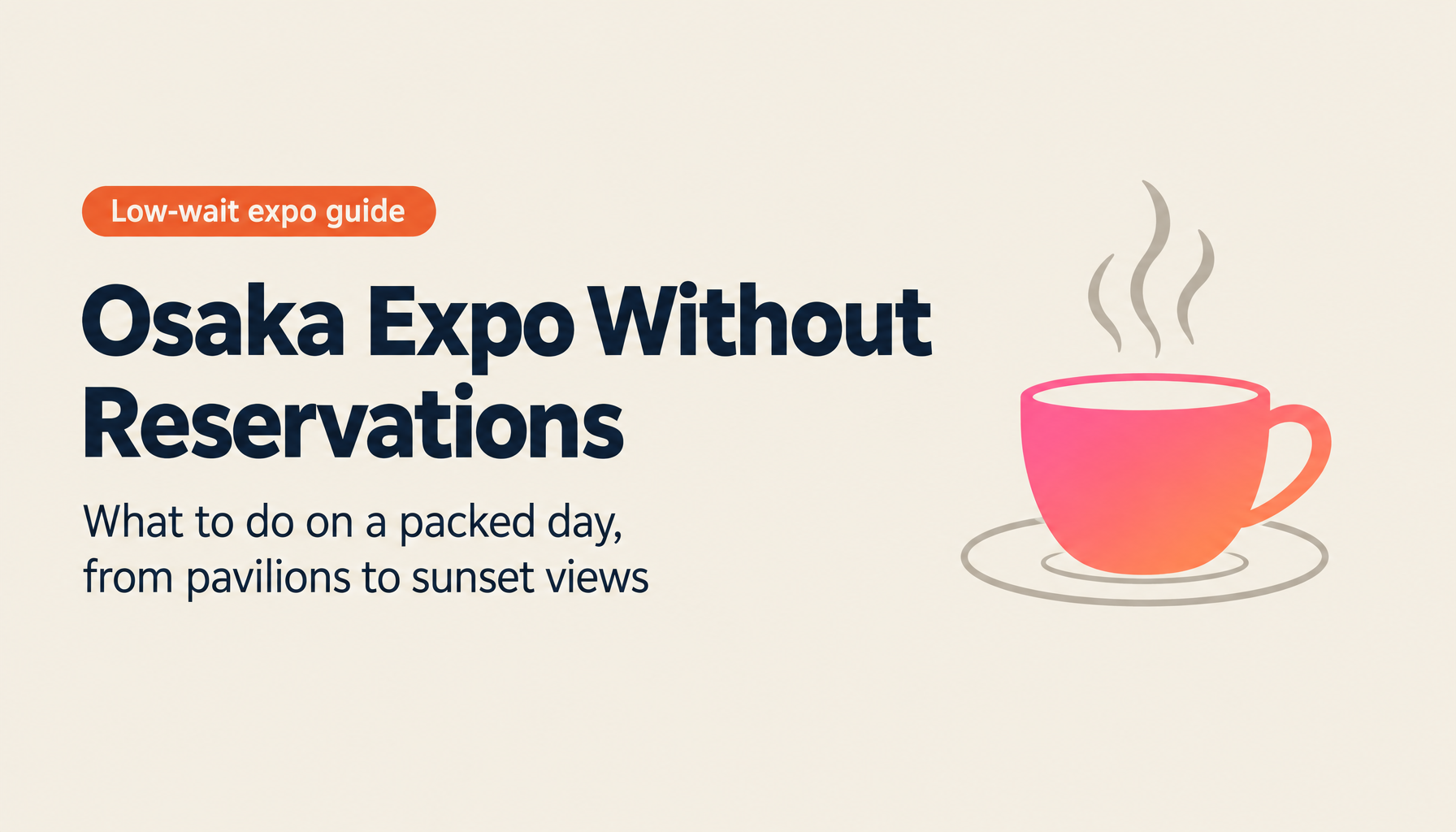 Enjoying Osaka Expo 2025 Without Reservations: Low-Wait Strategies on High-Attendance Days