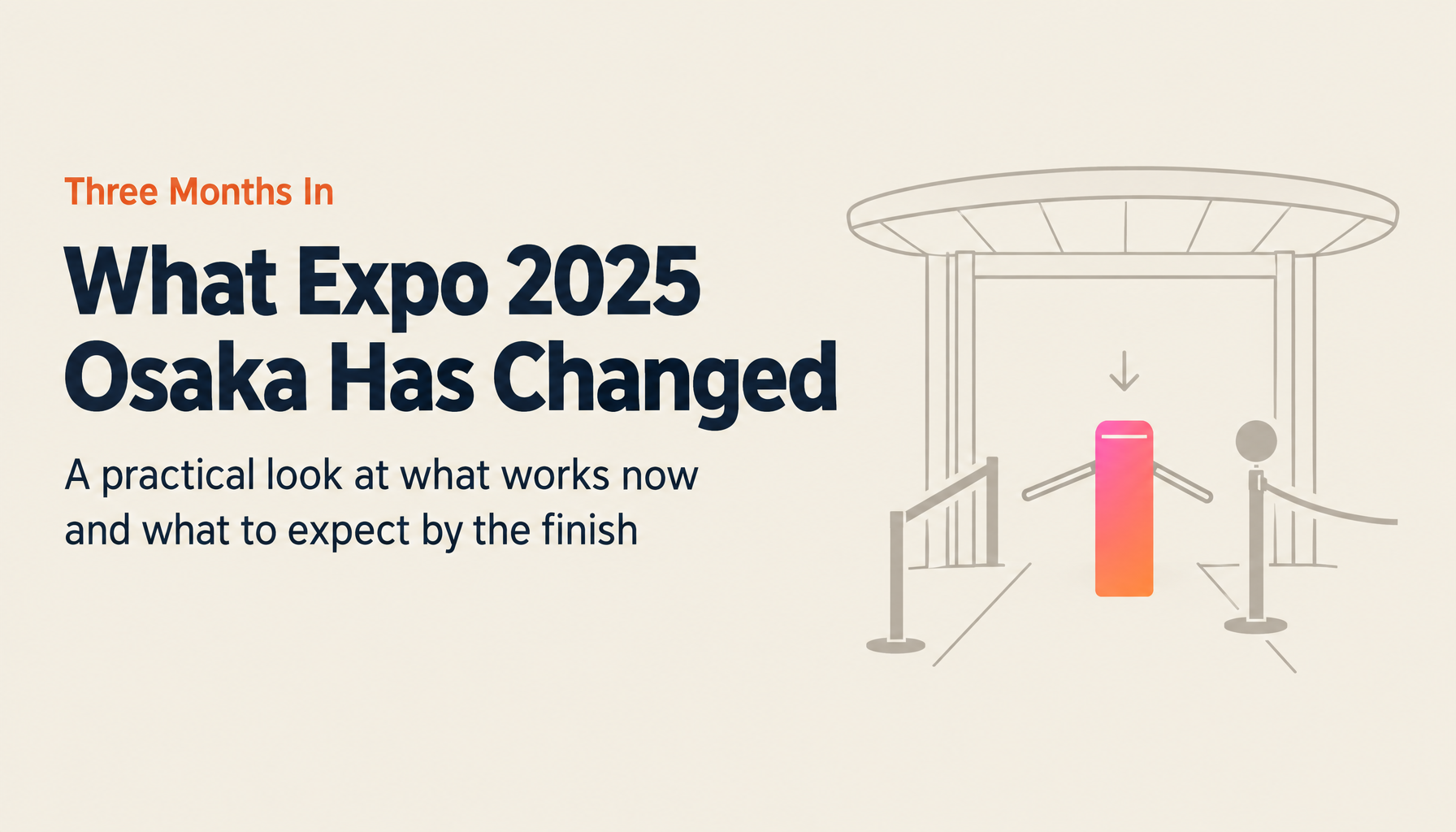 Expo 2025 Osaka at 3 Months: What Has Changed, What Works, and What to Expect at the Finish