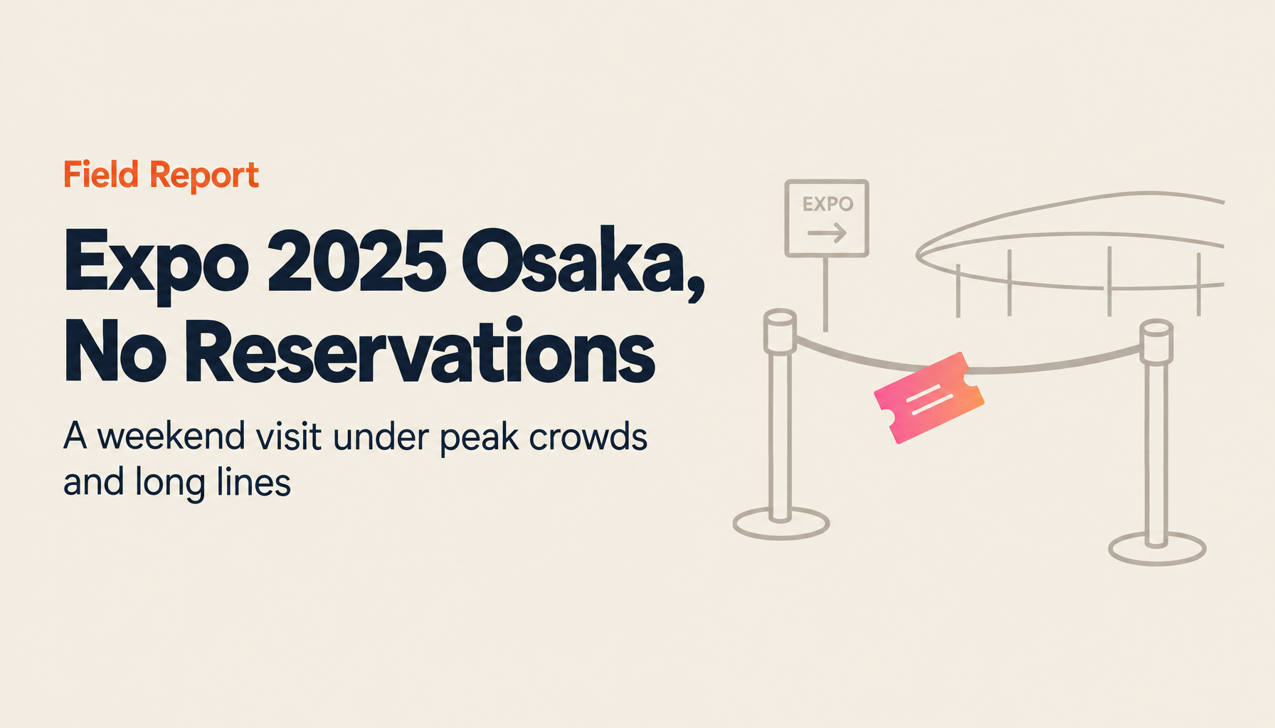 Expo 2025 Osaka Without Reservations: A 2-Day Weekend Field Report (200,000 Visitors Each Day)
