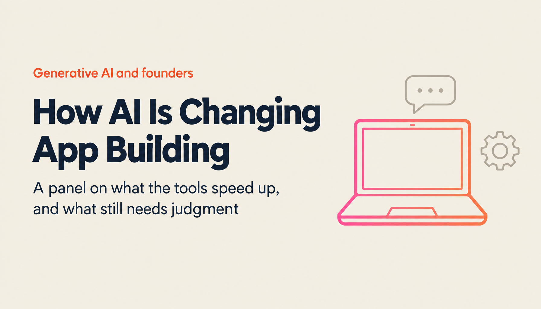 AI-Powered App Development: A Panel Discussion on What Generative AI Changes for Founders